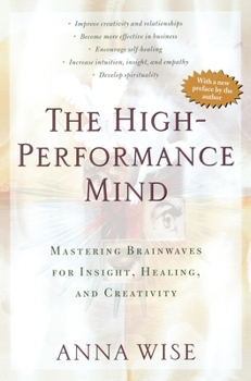 Paperback The High-Performance Mind: Mastering Brainwaves for Insight, Healing, and Creativity Book