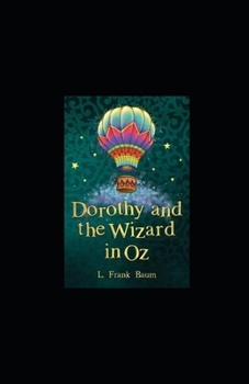 Dorothy and the Wizard in Oz Annotated