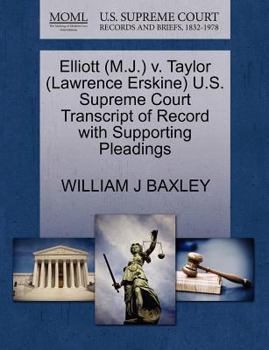 Paperback Elliott (M.J.) V. Taylor (Lawrence Erskine) U.S. Supreme Court Transcript of Record with Supporting Pleadings Book