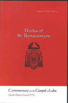 Paperback Commentary on the Gosepl of Luke, Part III, Chapters 17 - 24 (Works of St. Bonaventure, Volume VIII) Book