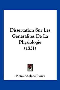Paperback Dissertation Sur Les Generalites De La Physiologie (1831) [French] Book