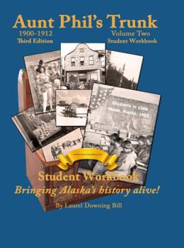 Paperback Aunt Phil's Trunk Volume Two Student Workbook Third Edition: Curriculum that brings Alaska's history alive! Book