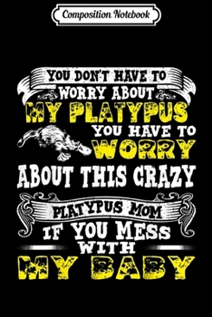 Composition Notebook: Platypus Crazy Mom 1  Journal/Notebook Blank Lined Ruled 6x9 100 Pages
