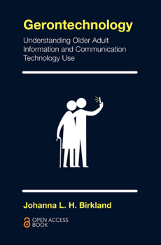 Paperback Gerontechnology: Understanding Older Adult Information and Communication Technology Use Book