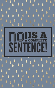 Paperback No! Is a complete sentence: Self-guided mindfulness journal of self-reflection, inspiration, self-exploration and gratitude Book