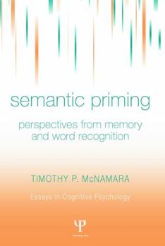 Semantic Priming: Perspectives from Memory and Word Recognition