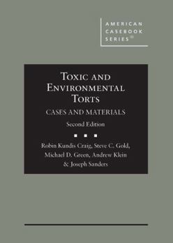 Toxic and Environmental Torts: Cases and Materials (American Casebook Series)