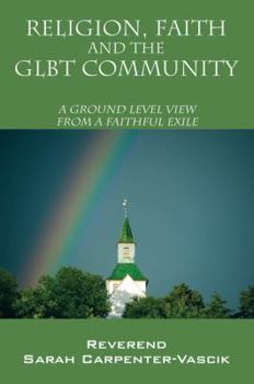 Religion, Faith and the Glbt Community: A Ground Level View from a Faithful Exile