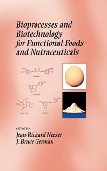 Hardcover Bioprocesses and Biotechnology for Functional Foods and Nutraceuticals Book
