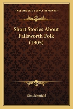 Paperback Short Stories About Failsworth Folk (1905) Book