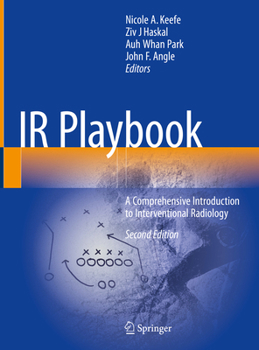 Hardcover IR Playbook: A Comprehensive Introduction to Interventional Radiology Book
