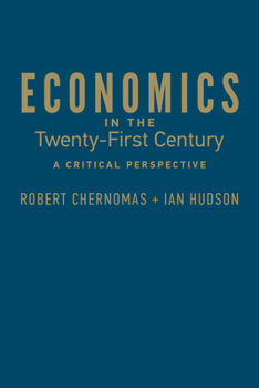 Hardcover Economics in the Twenty-First Century: A Critical Perspective Book