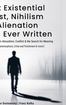 Best Existential Angst, Nihilism & Alienation Books Ever Written: Introspective Works on Absurdism, Conflict & the Search for Meaning (Including The Metamorphosis & more!) (Grapevine Books)