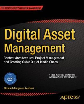 Paperback Digital Asset Management: Content Architectures, Project Management, and Creating Order Out of Media Chaos Book