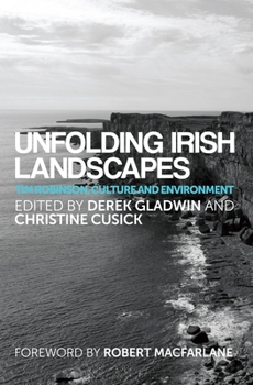 Paperback Unfolding Irish Landscapes: Tim Robinson, Culture and Environment Book