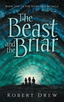 Paperback The Beast and the Briar: Book One of the Seven Realms Saga Book