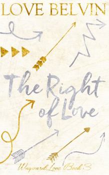 The Right of Love - Book #3 of the Wayward Love