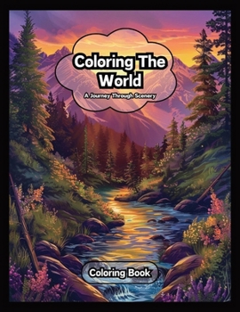 Paperback Coloring the World: A Journey Through Scenery Book