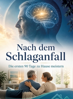 Hardcover Nach dem Schlaganfall: Die ersten 90 Tage zu Hause meistern [German] Book