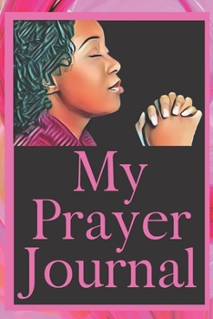 My Prayer Journal: A Notebook For My Daily Thoughts and Reflections