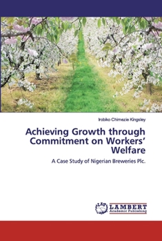 Paperback Achieving Growth through Commitment on Workers' Welfare Book