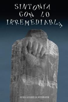 Paperback Sintonía Con Lo Irremediable [Spanish] Book