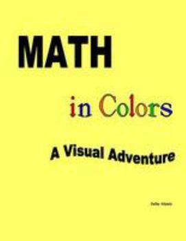 Paperback Math in Colors: A Visual Advenure Book