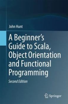 Paperback A Beginner's Guide to Scala, Object Orientation and Functional Programming Book