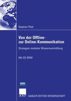 Paperback Von Der Offline- Zur Online-Kommunikation: Strategien Medialer Wissensvermittlung [German] Book