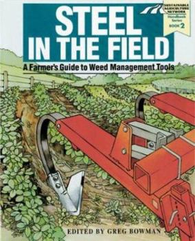 Hardcover Steel in the Field: A Farmer's Guide to Weed-Management Tools Book