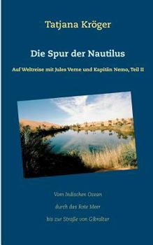Paperback Die Spur der Nautilus: Auf Weltreise mit Jules Verne und Kapitän Nemo, Teil II [German] Book
