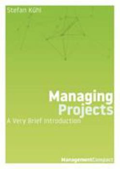 Paperback Managing Projects: A Very Brief Introduction Book