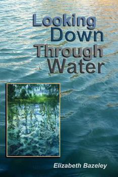 Paperback Looking Down Through Water Book