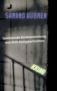 Paperback Spannende Krimisammlung aus drei Kurzgeschichten [German] Book