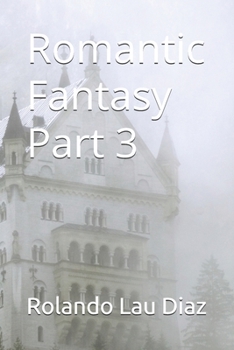 Romantic Fantasy Part 3