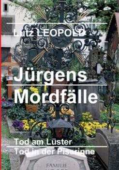 Jürgens Mordfälle: Tod am Lüster/Tod an der Pissrinne - Book #1 of the Major Jürgen Pospischil / Jürgens Mordfälle