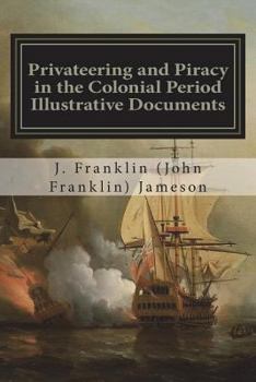 Paperback Privateering and Piracy in the Colonial Period Illustrative Documents Book