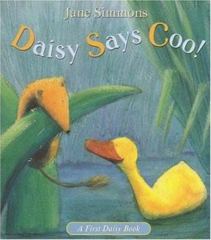 Daisy Says Coo! (First Daisy Book) - Book  of the Daisy the Duckling