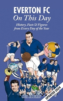 Hardcover Everton FC on This Day: History, Facts & Figures from Every Day of the Year Book