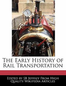 Paperback The Early History of Rail Transportation Book