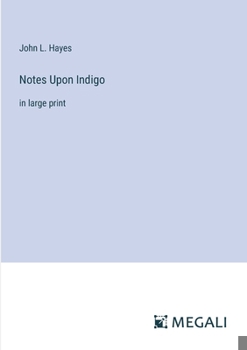 Paperback Notes Upon Indigo: in large print Book
