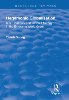 Paperback Hegemonic Globalisation: U.S. Centrality and Global Strategy in the Emerging World Order Book