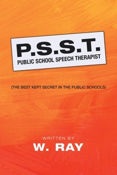 Paperback P.S.S.T. Public School Speech Therapist: (The Best Kept Secret in the Public Schools) Book