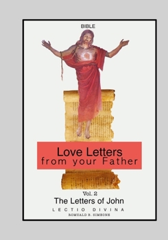 Bible, Love Letters from Your Father: Letters of John, Lectio Divina