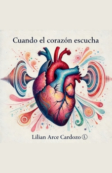 Cuando un corazón escucha (Spanish Edition)