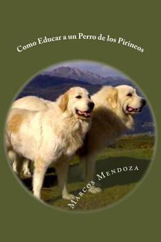 Paperback Como Educar a un Perro de los Pirineos [Spanish] Book