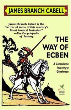 The Way of Ecben: A Comedietta Involving a Gentleman - Book #23 of the Biography of Manuel