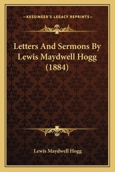 Paperback Letters And Sermons By Lewis Maydwell Hogg (1884) Book