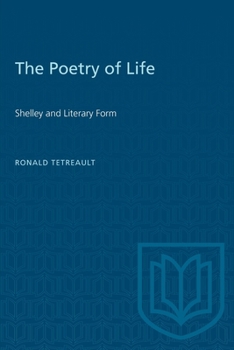 Paperback The Poetry of Life: Shelley and Literary Form Book