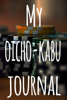 My Oicho-Kabu Journal: The perfect gift for the fan of gambling in your life - 365 page custom made journal!